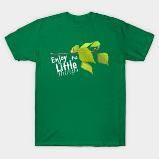 Enjoy the little things T-Shirt